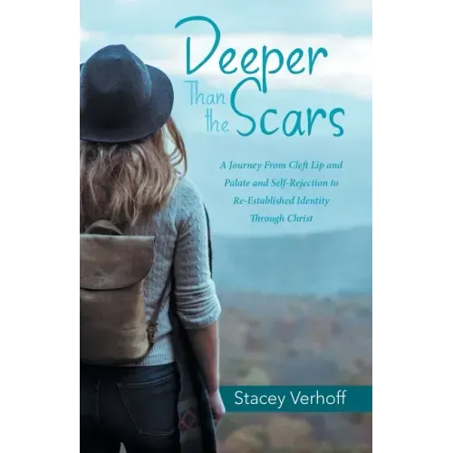 Deeper Than the Scars: A Journey from Cleft Lip and Palate and Self-Rejection to Re-Established Identity Through Christ