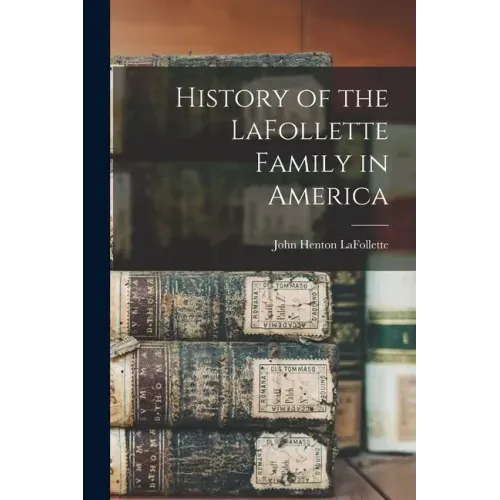History of the LaFollette Family in America