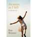 As Soon As I Fell: A Memoir