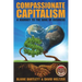 Compassionate Capitalism: A Journey to the Soul of Business