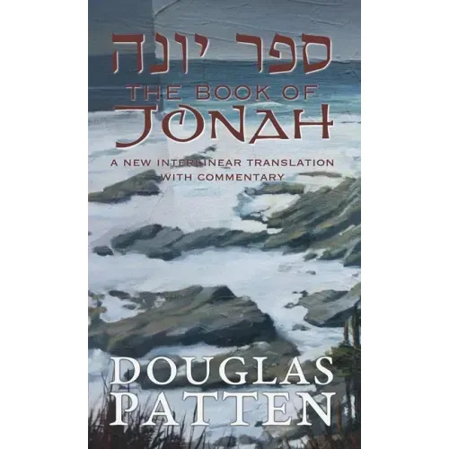The Book of Jonah: A New Interlinear Translation with Commentary