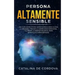 Persona Altamente Sensible: Una guía completa de supervivencia para aliviar la ansiedad, frenar la sobrecarga emocional, y eliminar la energía neg