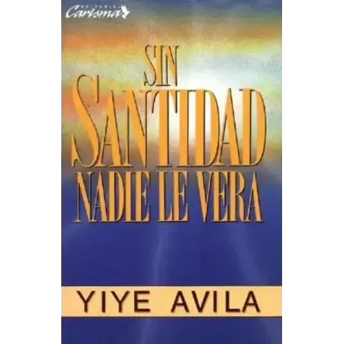 Sin Santidad Nadie Le Verá