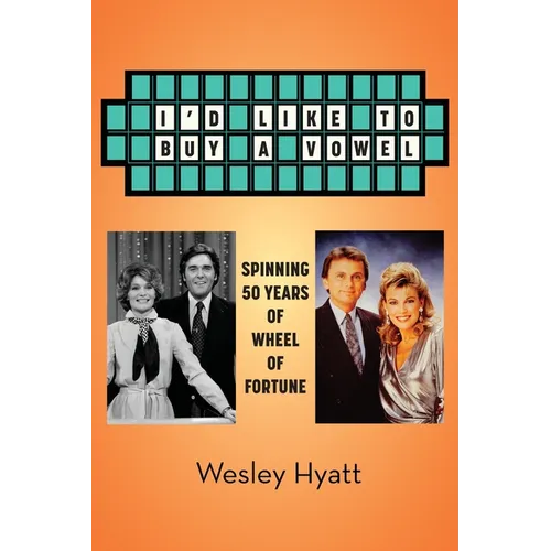 I'd Like to Buy a Vowel - Spinning 50 Years of Wheel of Fortune