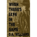 When There's Skin in the Game