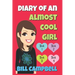 Diary of an Almost Cool Girl - Books 1, 2, 3 and 4: Books for Girls
