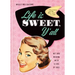 Life Is Sweet, Y'All: Wit and Wisdom with a Side of Sass