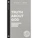 Truth About God: What Can We Know and How Can We Know It?