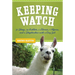 Keeping Watch: 30 Sheep, 24 Rabbits, 2 Llamas, 1 Alpaca, and a Shepherdess with a Day Job