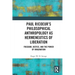 Paul Ricoeur's Philosophical Anthropology as Hermeneutics of Liberation: Freedom, Justice, and the Power of Imagination