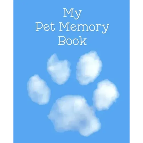 My Pet Memory Book: To Help A Child Through The Loss Of Their Pet