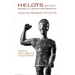 Helots and Their Masters in Laconia and Messenia: Histories, Ideologies, Structures