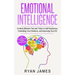 Emotional Intelligence: 21 Most Effective Tips and Tricks on Self Awareness, Controlling Your Emotions, and Improving Your EQ (Emotional Intel