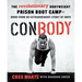 Conbody: The Revolutionary Bodyweight Prison Boot Camp, Born from an Extraordinary Story of Hope