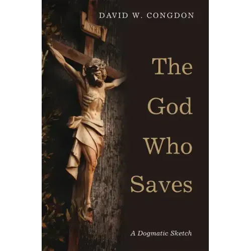 The God Who Saves: A Dogmatic Sketch