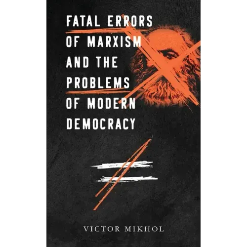 Fatal Errors of Marxism and the Problems of Modern Democracy