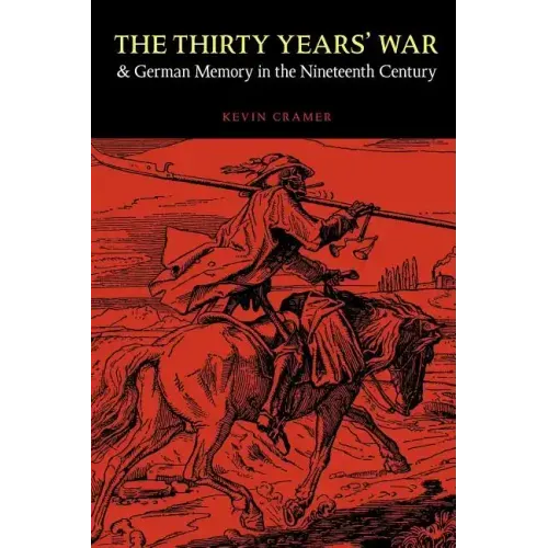 The Thirty Years' War and German Memory in the Nineteenth Century