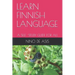 Learn Finnish Language: A Self -Study Guide for All