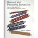 Beading and Designing Bracelets