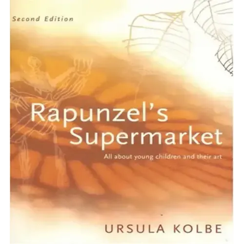 Rapunzel's Supermarket: All about Young Children and Their Art