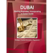 Dubai: Starting Business, Incorporating in Dubai Guide - Strategic, Practical Information, Regulations