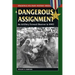 A Dangerous Assignment: An Artillery Forward Observer in World War II