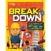 Break Down: Explosions, Implosions, Crashes, Crunches, Cracks, and More ... a How Things Work Look at How Things Don't