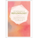 The Healing Power of Reflexology: How the Restorative Power of Reflexology Can Help You Live a Balanced Life