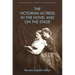 The Victorian Actress in the Novel and on the Stage