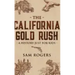 The California Gold Rush: A History Just for Kids