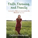 Faith, Farming, and Family: Cultivating Hope and Harvesting Joy Wherever You Are