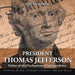 President Thomas Jefferson: Father of the Declaration of Independence - US History for Kids 3rd Grade Children's American History