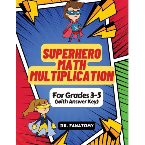 Superhero Math - Multiplication: Grades 3-5 with Answer Key