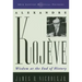 Alexandre Kojeve: Wisdom at the End of History