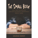 The Small Book: How I Beat Alcoholism and Why Alcoholics Anonymous Doesn't Work