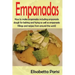 Empanadas: How to make empanadas including empanada dough for baking and frying as well as empanada fillings and recipes from around the world