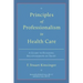 Principles of Professionalism in Health Care: A Guide to Building Relationships of Trust