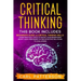 Critical Thinking: This book includes: Beginner's guide and Critical Thinking Skills. Learn Practical tools to Boost Your Brainpower and