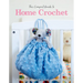 The Compact Guide to Home Crochet