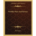 Worldly Ways and Byways