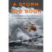 A Storm Too Soon (Young Readers Edition): A Remarkable True Survival Story in 80-Foot Seas