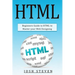 HTML: Beginners Guide to HTML to Master Your Web Designing