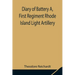 Diary of Battery A, First Regiment Rhode Island Light Artillery