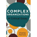 Complex Organizations: A Critical Essay