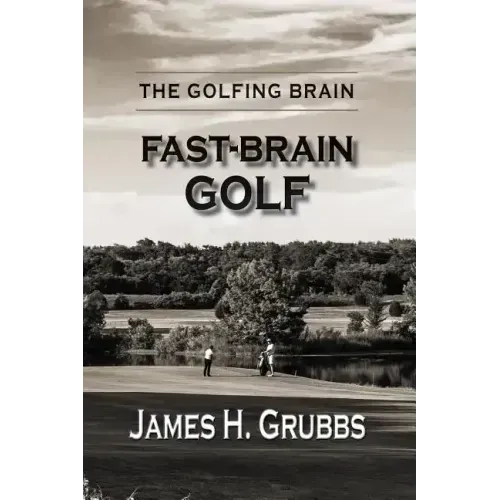 The Golfing Brain: Fast-Brain Golf