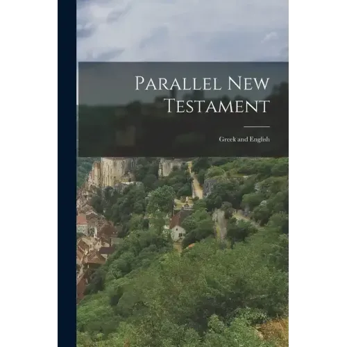 Parallel New Testament: Greek and English