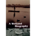 A Wetland Biography: Seasons on Louisiana's Chenier Plain