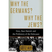 Why the Germans? Why the Jews?: Envy, Race Hatred, and the Prehistory of the Holocaust
