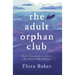 The Adult Orphan Club: How I Learned to Grieve the Loss of My Parents
