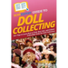 HowExpert Guide to Doll Collecting: 101+ Tips to Learn How to Find, Buy, Sell, and Collect Collectible Dolls for Doll Collectors